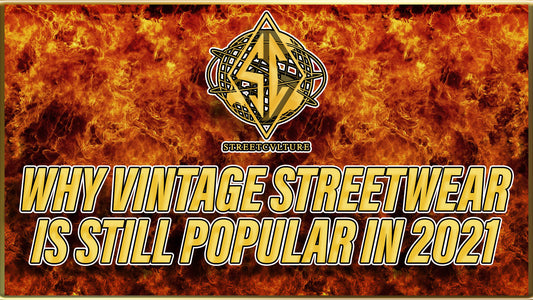 WHY VINTAGE STREETWEAR IS STILL POPULAR IN 2021