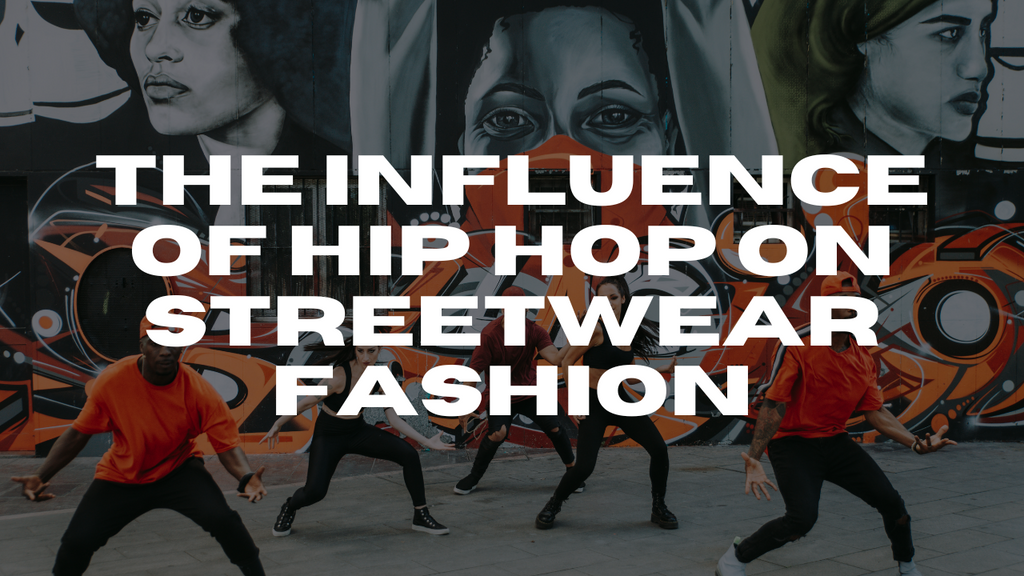 The influence of hip hop on streetwear fashion